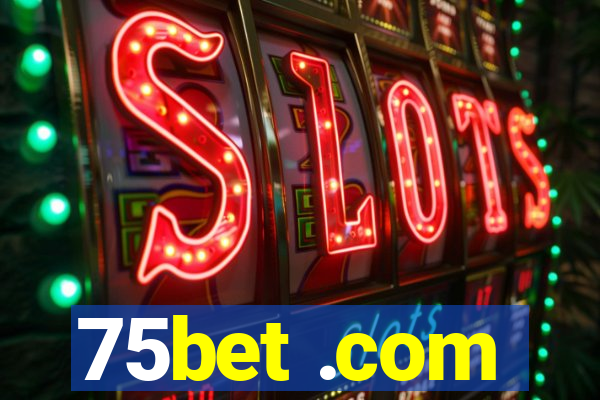 75bet .com